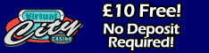 $10 free no deposit at Microgaming Virtual City Casino